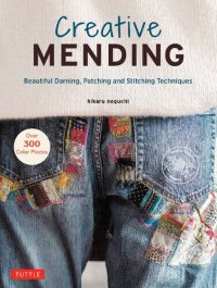 cover of the book Creative Mending: Beautiful Darning, Patching and Stitching Techniques