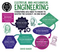 cover of the book A Degree in a Book: Electrical and Mechanical Engineering: Everything You Need to Know to Master the Subject - in One Book!