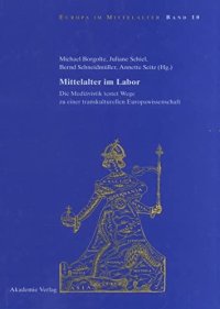 cover of the book Mittelalter im Labor: Die Mediävistik testet Wege zu einer transkulturellen Europawissenschaft