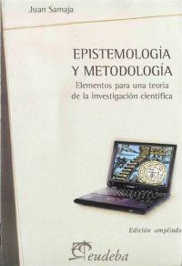 cover of the book Epistemología y metodología. Elementos para una teoría de la investigación científica