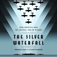 cover of the book The Silver Waterfall: How America Won the War in the Pacific at Midway