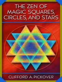 cover of the book The Zen of Magic Squares, Circles, and Stars: An Exhibition of Surprising Structures Across Dimensions