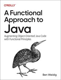 cover of the book A Functional Approach to Java: Augmenting Object-Oriented Java Code with Functional Principles