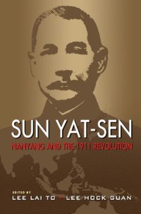 cover of the book Sun Yat-Sen, Nanyang, and the 1911 revolution