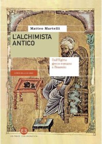 cover of the book L'alchimista antico. Dall'Egitto greco-romano a Bisanzio