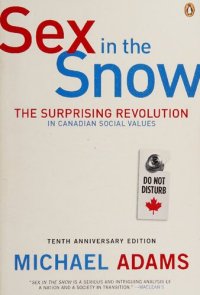 cover of the book Sex in the snow : the surprising revolution in Canadian social values