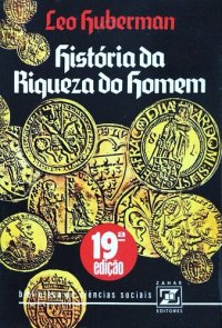 cover of the book História da Riqueza do Homem