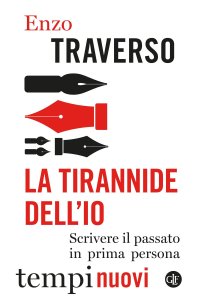 cover of the book La tirannide dell’io. Scrivere il passato in prima persona