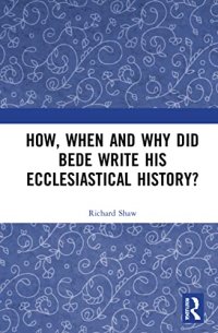 cover of the book How, When and Why did Bede Write his Ecclesiastical History?