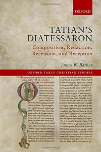 cover of the book Tatian's Diatessaron: Composition, Redaction, Recension, and Reception