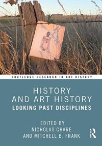 cover of the book History and Art History: Looking Past Disciplines (Routledge Research in Art History)