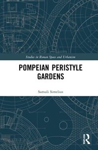 cover of the book Pompeian Peristyle Gardens