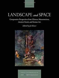 cover of the book Landscape and Space: Comparative Perspectives from Chinese, Mesoamerican, Ancient Greek, and Roman Art