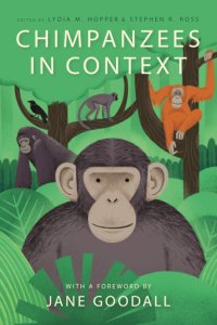 cover of the book Chimpanzees in Context: A Comparative Perspective on Chimpanzee Behavior, Cognition, Conservation, and Welfare