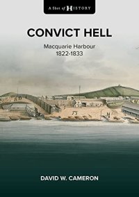 cover of the book Convict Hell: Macquarie Harbour 1822-1833