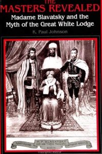 cover of the book The Masters Revealed: Madame Blavatsky and the Myth of the Great White Lodge (SUNY series in Western Esoteric Traditions)