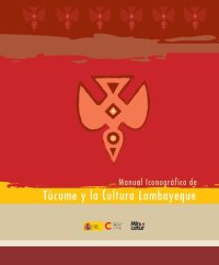 cover of the book Manual iconográfico de Túcume y la cultura Lambayeque