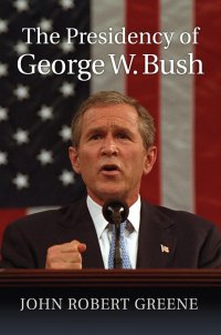 cover of the book The Presidency of George W. Bush (American Presidency Series)