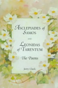 cover of the book Asclepiades of Samos and Leonidas of Tarentum: The Poems