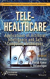 cover of the book Tele-Healthcare: Applications of Artificial Intelligence and Soft Computing Techniques