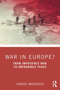 cover of the book War in Europe?: From Impossible War to Improbable Peace