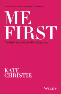 cover of the book Me First: The Guilt-free Guide to Prioritising You