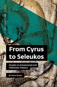 cover of the book From Cyrus to Seleukos Studies in Achaemenid and Hellenistic History