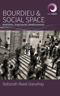 cover of the book Bourdieu and Social Space: Mobilities, Trajectories, Emplacements