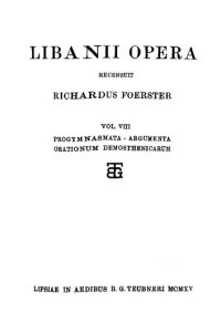 cover of the book Libanii Opera, vol. 8 (Progymnasmata - Argumenta orationum Demosthenicarum)