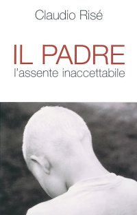 cover of the book Il padre. L'assente inaccettabile