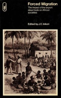 cover of the book Forced Migration: The Impact of the Export Slave Trade on African Societies