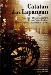 cover of the book Catatan dari Lapangan Esai-esai Refleksi Etnografis Bidang Sosial Budaya Mahasiswa Indonesia di Leiden