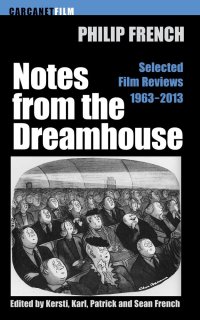 cover of the book Notes from the Dream House: Selected Film Reviews 1963–2013 (Carcanet Film series)