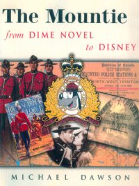 cover of the book The Mountie from Dime Novel to Disney