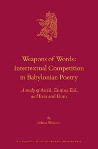 cover of the book Weapons of Words: Intertextual Competition in Babylonian Poetry