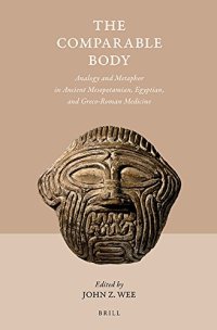 cover of the book The Comparable Body: Analogy and Metaphor in Ancient Mesopotamian, Egyptian, and Greco-Roman Medicine