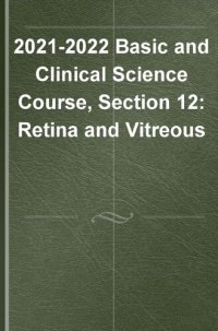 cover of the book 2021–2022 BCSC Basic and Clinical Science Course™,Section 12: Retina and Vitreous