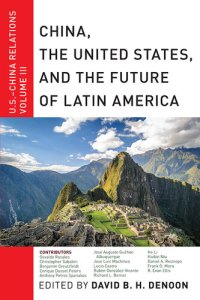 cover of the book China, the United States, and the Future of Latin America: U.S.-China Relations