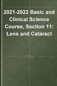 cover of the book 2021–2022 BCSC Basic and Clinical Science Course™,Section 11: Lens and Cataract