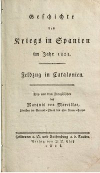 cover of the book Geschichte des Kriegs in Spanien im Jahr 1823 : Feldzug in Catalonien [Katalonien]