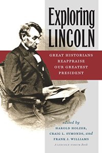 cover of the book Exploring Lincoln: Great Historians Reappraise Our Greatest President