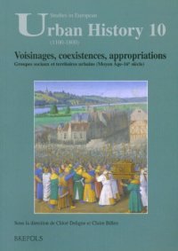 cover of the book Voisinages, coexistences, appropriations: Groupes sociaux et territoires urbains (Moyen-Âge - 16e siècle)