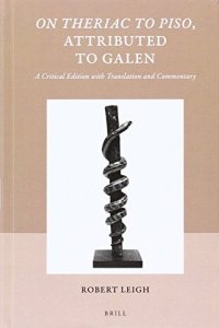 cover of the book On Theriac to Piso, Attributed to Galen: A Critical Edition With Translation and Commentary