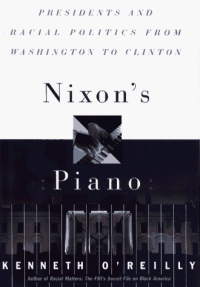 cover of the book Nixon's Piano: Presidents and Racial Politics from Washington to Clinton