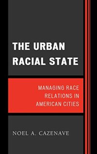 cover of the book The Urban Racial State: Managing Race Relations in American Cities