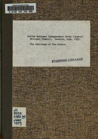 cover of the book The Challenge of the Future..... Addresses to the National Council of the United National Independence Party at Mulungushi Hall, Lusaka. 5—7 June, 1973