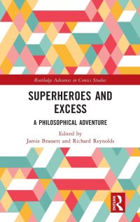 cover of the book Superheroes and Excess: A Philosophical Adventure