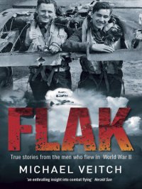 cover of the book Flak - True Stories from the Men who Flew in World War II 01