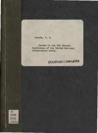 cover of the book United National Independence Party. Speech by Kenneth D. Kaunda to the 9th General Conference of the United National Independence Party at the Mulungushi Rock of Authority on 22nd August, 1983