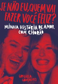 cover of the book Se não eu, quem vai fazer você feliz?